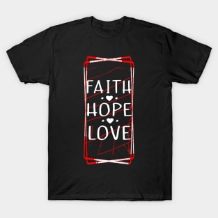 Faith Hope Love Balck Tshirt T-Shirt